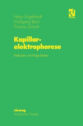 Engelhardt / Schmitt / Beck |  Kapillarelektrophorese | Buch |  Sack Fachmedien