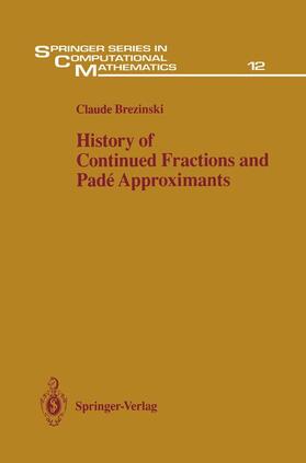 Brezinski |  History of Continued Fractions and Padé Approximants | Buch |  Sack Fachmedien