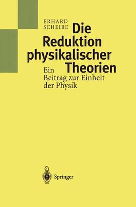 Scheibe |  Die Reduktion physikalischer Theorien | Buch |  Sack Fachmedien