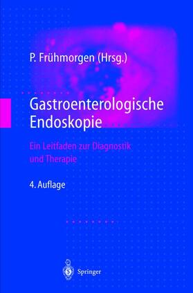 Frühmorgen | Gastroenterologische Endoskopie | Buch | 978-3-642-63571-7 | sack.de