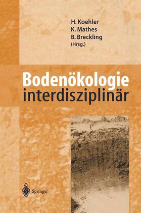 Koehler / Breckling / Mathes |  Bodenökologie interdisziplinär | Buch |  Sack Fachmedien