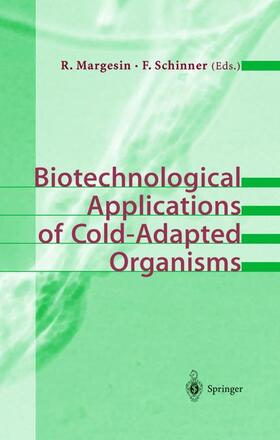 Schinner / Margesin |  Biotechnological Applications of Cold-Adapted Organisms | Buch |  Sack Fachmedien