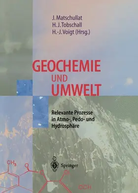 Matschullat / Voigt / Tobschall |  Geochemie und Umwelt | Buch |  Sack Fachmedien