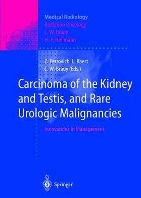 Petrovich / Brady / Baert |  Carcinoma of the Kidney and Testis, and Rare Urologic Malignancies | Buch |  Sack Fachmedien