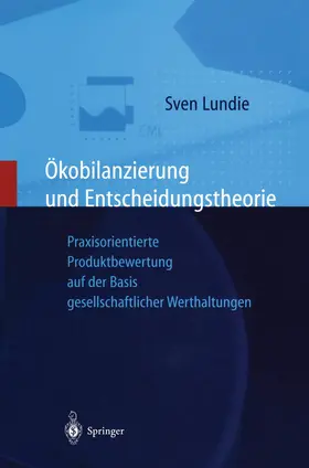 Lundie |  Ökobilanzierung und Entscheidungstheorie | Buch |  Sack Fachmedien