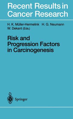 Müller-Hermelink / Dekant / Neumann |  Risk and Progression Factors in Carcinogenesis | Buch |  Sack Fachmedien