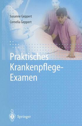 Geppert |  Praktisches Krankenpflege-Examen | Buch |  Sack Fachmedien