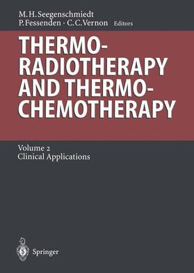 Seegenschmiedt / Fessenden / Vernon |  Thermoradiotherapy and Thermochemotherapy | Buch |  Sack Fachmedien