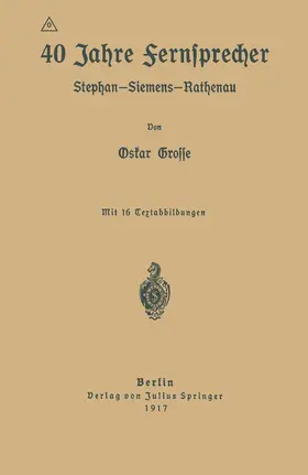 Grosse |  40 Jahre Fernsprecher | Buch |  Sack Fachmedien