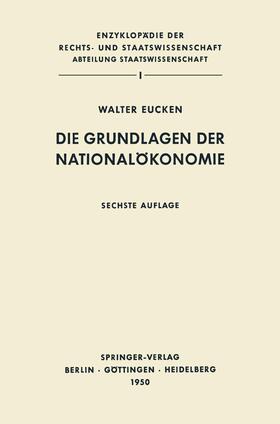 Eucken |  Die Grundlagen der Nationalökonomie | Buch |  Sack Fachmedien