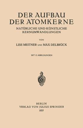 Delbrück / Meitner |  Der Aufbau Der Atomkerne | Buch |  Sack Fachmedien