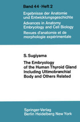 Sugiyama |  The Embryology of the Human Thyroid Gland Including Ultimobranchial Body and Others Related | eBook | Sack Fachmedien