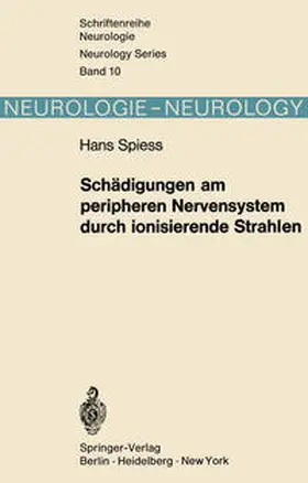 Spiess |  Schädigungen am peripheren Nervensystem durch ionisierende Strahlen | eBook | Sack Fachmedien