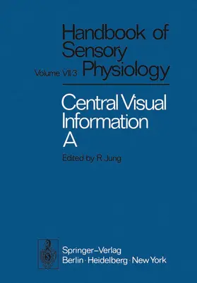 Autrum / Jung / Bishop |  Central Processing of Visual Information A: Integrative Functions and Comparative Data | Buch |  Sack Fachmedien