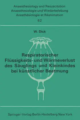 Dick |  Respiratorischer Flüssigkeits- und Wärmeverlust des Säuglings und Kleinkindes bei künstlicher Beatmung | eBook | Sack Fachmedien