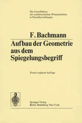 Bachmann |  Aufbau der Geometrie aus dem Spiegelungsbegriff | Buch |  Sack Fachmedien