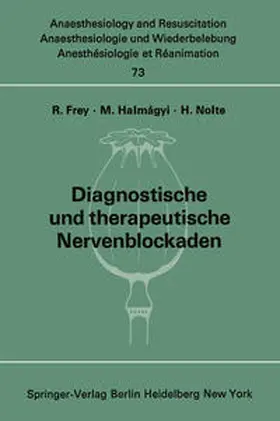 Frey / Halmagyi / Nolte |  Diagnostische und therapeutische Nervenblockaden | eBook | Sack Fachmedien