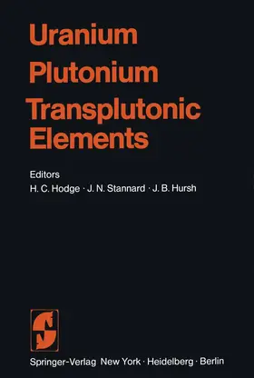 Hodge / Hursh / Stannard |  Uranium · Plutonium Transplutonic Elements | Buch |  Sack Fachmedien