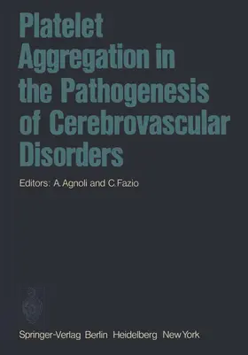 Fazio / Agnoli |  Platelet Aggregation in the Pathogenesis of Cerebrovascular Disorders | Buch |  Sack Fachmedien