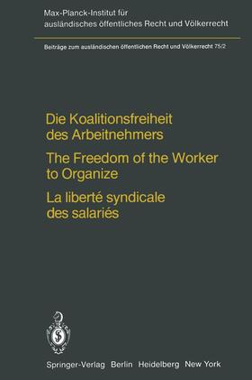 Kitz |  Die Koalitionsfreiheit des Arbeitnehmers / The Freedom of the Worker to Organize / La liberté syndicale des salariés | Buch |  Sack Fachmedien