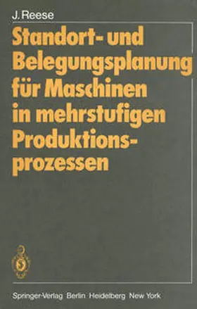 Reese |  Standort- und Belegungsplanung für Maschinen in mehrstufigen Produktionsprozessen | eBook | Sack Fachmedien