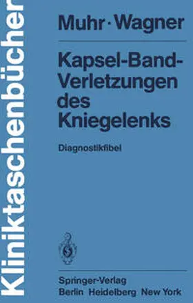 Muhr / Wagner |  Kapsel-Band-Verletzungen des Kniegelenks | eBook | Sack Fachmedien