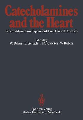 Delius / Kübler / Gerlach |  Catecholamines and the Heart | Buch |  Sack Fachmedien