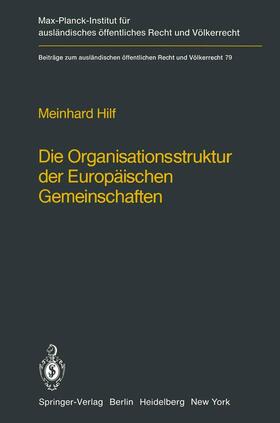 Hilf |  Die Organisationsstruktur der Europäischen Gemeinschaften | Buch |  Sack Fachmedien
