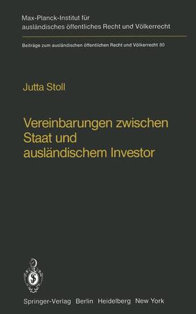 Stoll |  Vereinbarungen zwischen Staat und ausländischem Investor / Agreements Between States and Foreign Investors | Buch |  Sack Fachmedien
