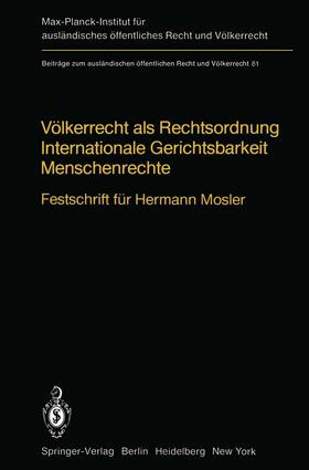 Bernard / Steinberger / Geck |  Völkerrecht als Rechtsordnung Internationale Gerichtsbarkeit Menschenrechte | Buch |  Sack Fachmedien
