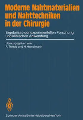 Thiede / Hamelmann |  Moderne Nahtmaterialien und Nahttechniken in der Chirurgie | eBook | Sack Fachmedien