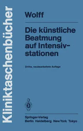 Wolff |  Die künstliche Beatmung auf Intensivstationen | eBook | Sack Fachmedien