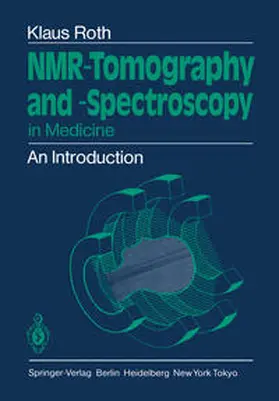 Roth |  NMR-Tomography and -Spectroscopy in Medicine | eBook | Sack Fachmedien