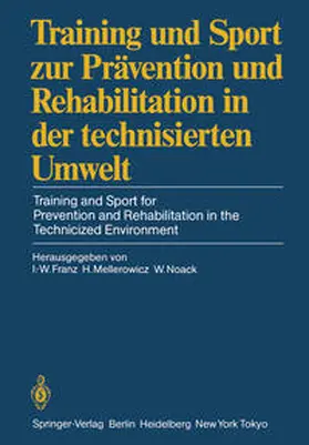 Franz / Mellerowicz / Noack |  Training und Sport zur Prävention und Rehabilitation in der technisierten Umwelt / Training and Sport for Prevention and Rehabilitation in the Technicized Environment | eBook | Sack Fachmedien