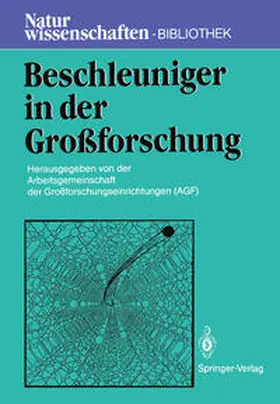 Arbeitsgemeinschaft der Großforschungseinrichtungen (AGF) |  Beschleuniger in der Großforschung | eBook | Sack Fachmedien