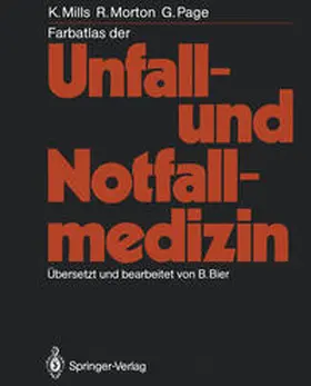 Mills / Morton / Page |  Farbatlas der Unfall- und Notfallmedizin | eBook | Sack Fachmedien