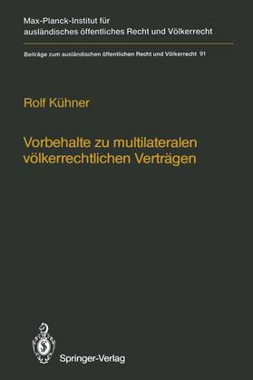 Kühner |  Vorbehalte zu multilateralen völkerrechtlichen Verträgen / Reservations to Multilateral Treaties | Buch |  Sack Fachmedien