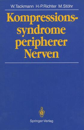 Tackmann / Stöhr / Richter |  Kompressionssyndrome peripherer Nerven | Buch |  Sack Fachmedien