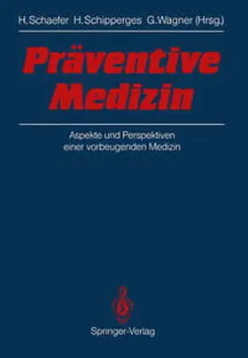 Schaefer / Schipperges / Wagner |  Präventive Medizin | eBook | Sack Fachmedien