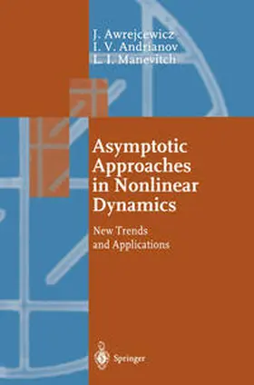 Awrejcewicz / Andrianov / Manevitch |  Asymptotic Approaches in Nonlinear Dynamics | eBook | Sack Fachmedien