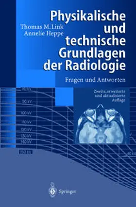 Link / Heppe |  Physikalische und technische Grundlagen der Radiologie | eBook | Sack Fachmedien