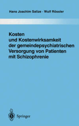 Salize / Rössler |  Kosten und Kostenwirksamkeit der gemeindepsychiatrischen Versorgung von Patienten mit Schizophrenie | eBook | Sack Fachmedien