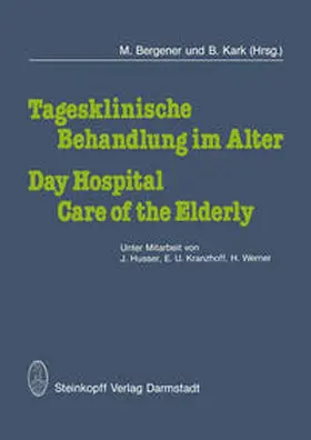 Bergener / Kark |  Tagesklinische Behandlung im Alter / Day Hospital Care of the Elderly | eBook | Sack Fachmedien