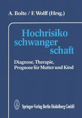 Wolff / Bolte |  Hochrisikoschwangerschaft | Buch |  Sack Fachmedien