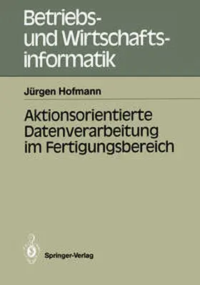 Hofmann |  Aktionsorientierte Datenverarbeitung im Fertigungsbereich | eBook | Sack Fachmedien