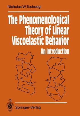 Tschoegl |  The Phenomenological Theory of Linear Viscoelastic Behavior | Buch |  Sack Fachmedien