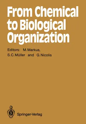 Markus / Nicolis / Müller |  From Chemical to Biological Organization | Buch |  Sack Fachmedien