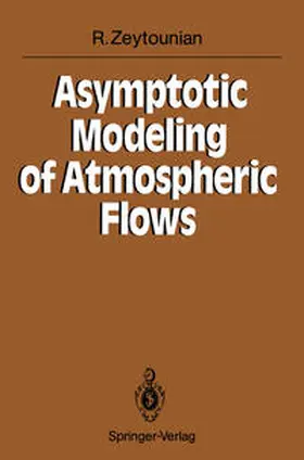 Zeytounian |  Asymptotic Modeling of Atmospheric Flows | eBook | Sack Fachmedien