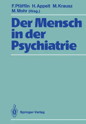 Pfäfflin / Mohr / Appelt |  Der Mensch in der Psychiatrie | Buch |  Sack Fachmedien