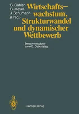 Gahlen / Meyer / Schumann |  Wirtschaftswachstum, Strukturwandel und dynamischer Wettbewerb | eBook | Sack Fachmedien